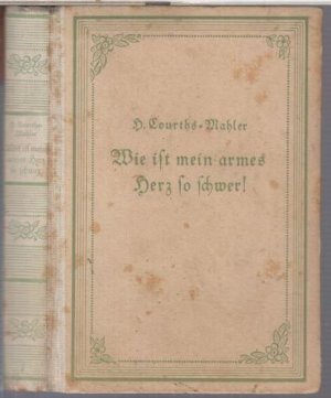 Wie ist mein armes Herz so schwer ! Roman ( Enßlins Romane, eine Sammlung guter Haus- und Familienromane ).