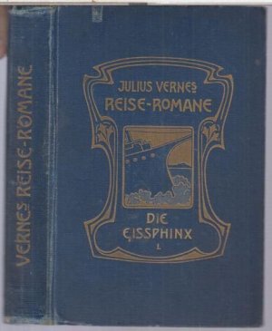 Die Eissphinx. Erster Band ( von 2 ) separat. - Rechtmässige Ausgabe ( = Julius Verne ' s Reiseromane, Band 72 ).