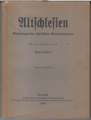 Altschlesien. Band 6, Heft 2. - Mitteilungen des Schlesischen Altertumsvereins im Reichsbund für Deutsche Vorgeschichte. - Aus dem Inhalt: Fritz Geschwendt […]