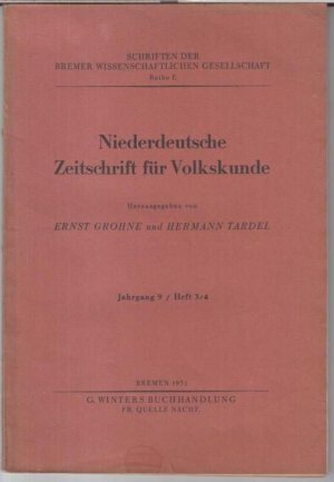 Niederdeutsche Zeitschrift für Volkskunde. 1931, Heft 3/4, Jahrgang 9 ( = Schriften der Bremer Wissenschaftlichen Gesellschaft, Reihe E ). - Aus dem Inhalt […]