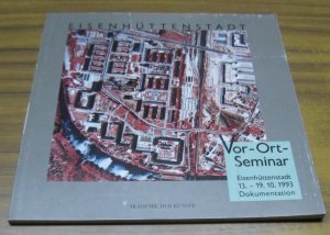 Vor-Ort-Seminar in Eisenhüttenstadt 13. - 19. 10. 1993. Akademie der Künste, Abteilung Baukunst, junge Akademie. Dokumentation.