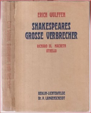 Shakespeares grosse Verbrecher: Richard III. - Macbeth - Othello.