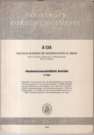 Montanwissenschaftliche Berichte. 2. Folge. - Aus dem Inhalt: Günther Hollweg - Untersuchungen über die Wirtschaftlichkeit der derzeitigen Entwässerungsverfahren […]