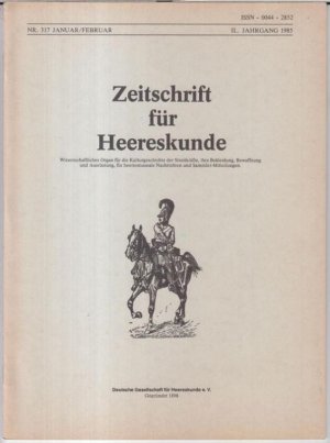 Zeitschrift für Heereskunde. Januar/Februar 1985, Nr. 317, IL. Jahrgang. - Aus dem Inhalt: Fritz Kersten - Das deutsche Reichsheer. Die Infanterie (Teil […]