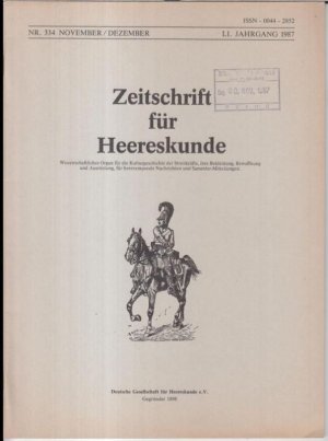 Zeitschrift für Heereskunde. November/Dezember 1987, Nr. 334, LI. Jahrgang. - Aus dem Inhalt: Peter Wacker - Bürgergarden und -wehren im schwäbischen […]