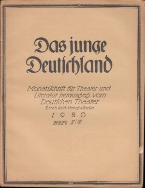 Das junge Deutschland. Doppelheft 5/6, 1920. Dritter Jahrgang (Sechster Jahrgang der 'Blätter des Deutschen Theaters') Monatsschrift für Theater und Literatur […]