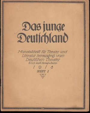 Das junge Deutschland. Heft 1, 1918. Erster Jahrgang (Vierter Jahrgang der 'Blätter des Deutschen Theaters') Monatsschrift für Theater und Literatur, […]