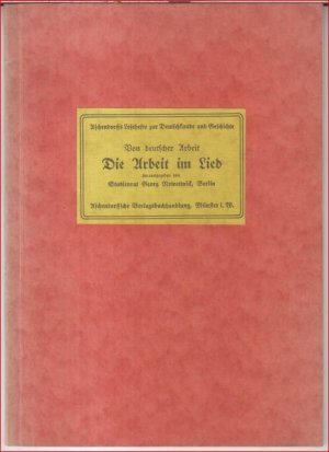 Von deutscher Arbeit. Die Arbeit im Lied ( = Aschendorffs Lesehefte zur Deutschkunde und Geschichte ).