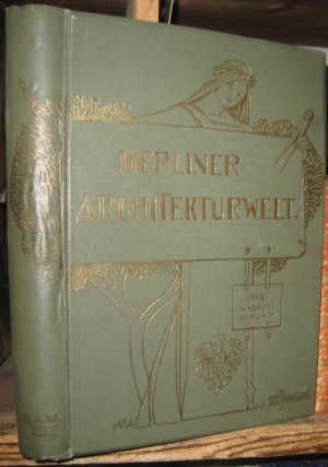 antiquarisches Buch – Berliner Architekturwelt. - Adolf Hartung / Ernst Spindler / Bruno Möhring - M – Berliner Architekturwelt. Achter (8.) Jahrgang 1906. -  Angebunden: Das Werk Alfred Messels. Mit Randbemerkungen von M. Rapsilber ( = 5. Sonderheft der Berliner Architekturwelt). - Zeitschrift für Baukunst, Malerei, Plastik und Kunstgewerbe der Gegenwart. Unter Mitwirkung der Vereinigung Berliner Architekten.