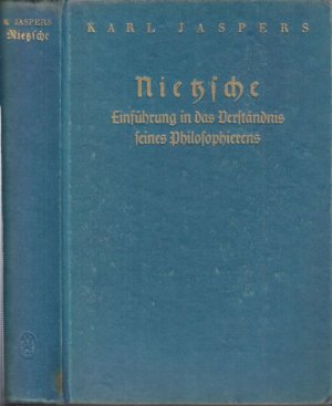 Nietzsche. Einführung in das Verständnis seines Philosophierens.