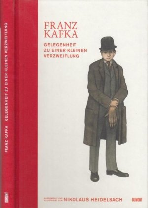 Franz Kafka. Gelegenheit zu einer kleinen Verzweiflung. Ausgewählt und illustriert von Nikolaus Heidelbach.