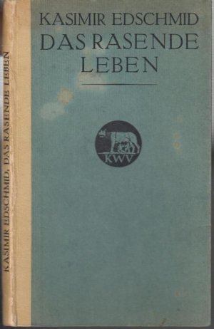 Das rasende Leben. Zwei Novellen. ( Bücherei " Der jüngste Tag ", Band 20 ). - Inhalt: Das beschämende Zimmer / Der tödliche Mai.