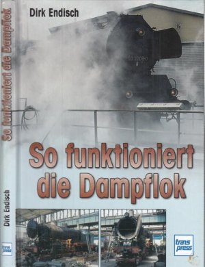 So funktioniert die Dampflok.