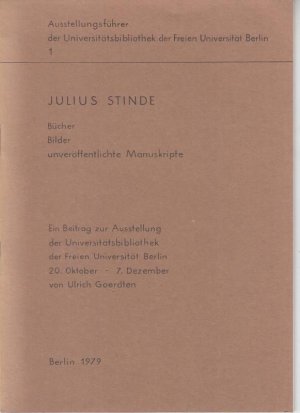 Julius Stinde. Bücher - Bilder - unveröffentlichte Manuskripte ( Ausstellungsführer der Universitätsbibliothek der Freien Universität Berlin 1 ). - Ein […]