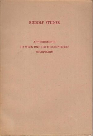 Anthroposophie - ihr Wesen und ihre philosophischen Grundlagen. Vortrag auf Einladung der Freien Studentenschaft gehalten in Bern am 6. Juli 1920.