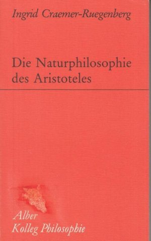 Die Naturphilosophie des Aristoteles. (Alber Kolleg Philosophie).