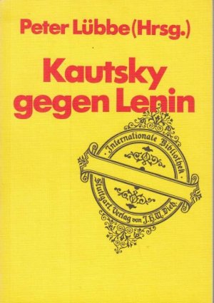 Kautsky gegen Lenin. (Internationale Bibliothek Band 122).