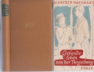 Liebende leben von der Vergebung. Roman. ( = Gesammelte Schriften in Einzelausgaben ).