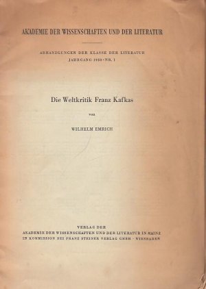 Die Weltkritik Franz Kafkas. (Akademie der Wissenschaften und der Literatur. Abhandlungen der Klasse der Literatur Jahrgang 1958 - Nr. 1).