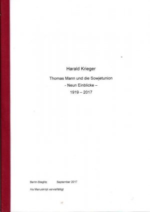 Thomas Mann und die Sowjetunion - Neun Einblicke - 1919 - 2017.