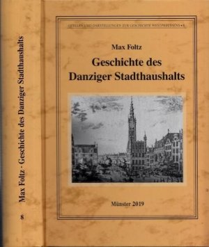 Geschichte des Danziger Stadthaushalts. Neudruck der 1912 in Danzig erschienenen Ausgabe. (= Quellen und Darstellungen zur Geschichte Westpreußens, Band 8 - Begr. Vom Westpreußischen Geschichtsverein.. Bernhart Jähnig (Hrsg.)