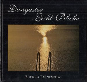 Dangaster Licht-Blicke. Bilder und Texte.