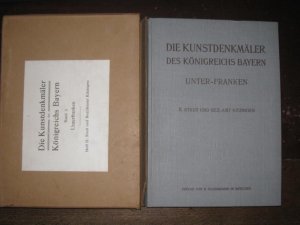 Stadt und Bezirksamt Kitzingen (= Die Kunstdenkmäler von Unterfranken & Aschaffenburg Heft II. Zugleich: Die Kunstdenkmäler von Bayern, dritter Band, […]