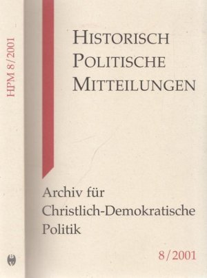 Historisch-Politische Mitteilungen. 8. Jahrgang 2001. Archiv für Christlich-Demokratische Politik.