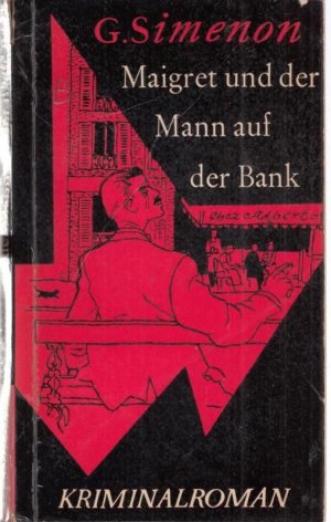 Maigret und der Mann auf der Bank - Kriminalroman (= Simenon Kriminalromane Band 1).