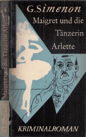 Maigret und die Tänzerin Arlette - Kriminalroman (= Simenon Kriminalromane Band 4).