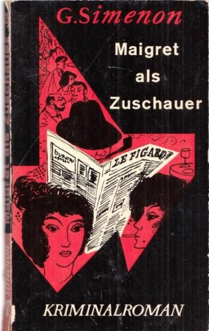 Maigret als Zuschauer - Kriminalroman (= Simenon-Kriminalromane, Band 23).