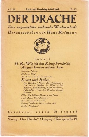 Der Drache - 2. Jahrgang 1921, Heft 19 vom 9.2.1921. Eine ungemütliche sächsische Wochenschrift. Aus dem Inhalt: H.R.: Wie ich den König Friedrich August […]