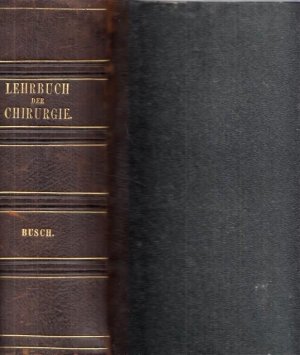 Lehrbuch der Chirurgie in 2 Bänden. 1. und 2. Band komplett in einem Buch: Erster Band: Allgemeine Chirurgie. Zweiter Band: Specielle oder topographische […]