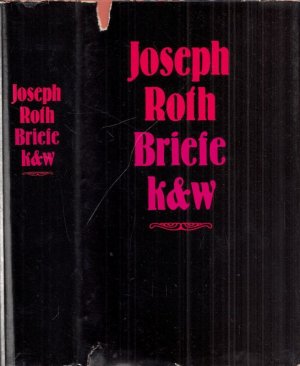 Joseph Roth - Briefe 1911 - 1939. Herausgegeben und eingeleitet von Hermann Kesten.