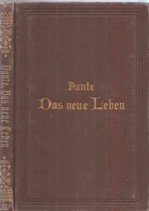 Das Neue Leben und die gesammelten lyrischen Gedichte von Dante Alighieri.