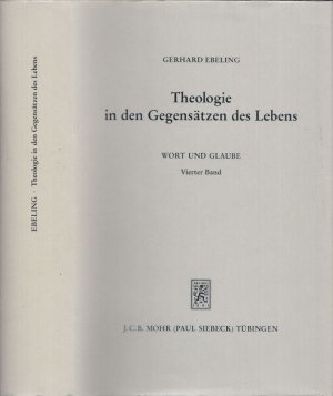 Theologie in den Gegensätzen des Lebens (= Wort und Glaube - vierter Band).