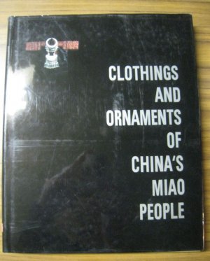 gebrauchtes Buch – Kuang Shizao et – Clothing and Ornaments of China´s Miao People.