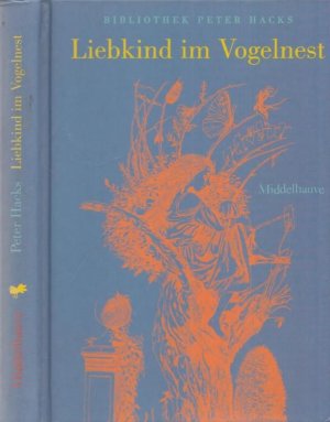 Liebkind im Vogelnest. Mit Zeichnungen von Peter Ensikat. (= Bibliothek Peter Hacks, Band Nr. 7)