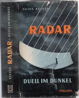 Radar - Duell im Dunkel. Dramatische Höhepunkte der wissenschaftlichen Kriegsführung.