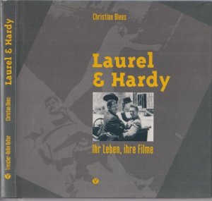 Laurel & Hardy. Ihr Leben, ihre Filme.