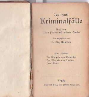 Berühmte Kriminalfälle. Erstes bis zwölftes Bändchen in einem Buch ( 1 - 12 ). Inhalt: Die Marquise von Brinvillier, Der Marquis von Anglade, Jean Calas […]