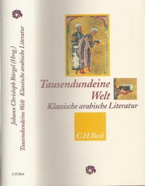 gebrauchtes Buch – Bürgel, Johann Christoph  – Tausendundeine Welt - Klassische arabische Literatur vom Koran bis zu Ibn Caldûn. Ausgewählt und übersetzt von J.C. Bürgel.