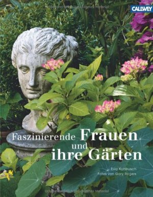 gebrauchtes Buch – Eva Kohlrusch – Faszinierende Frauen und ihre Gärten