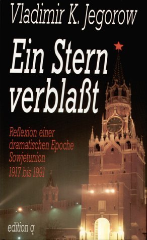 Ein Stern verblasst; Teil: Buch. Vladimir K. Jegorow. Aus dem Russ. von Barbara und Lothar Lehnhardt