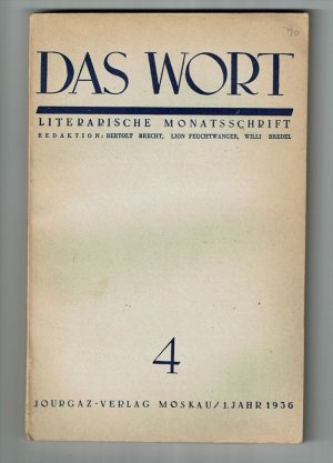 Das Wort. Literarische Monatsschrift. Heft 4, 1.Jahr, Oktober 1936. Redaktion: Bertolt Brecht, Lion Feuchtwanger, Willi Bredel.