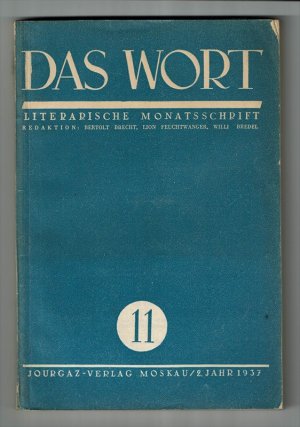 Das Wort. Literarische Monatsschrift. Heft 11, 2.Jahr, November 1937. Redaktion: Bertolt Brecht, Lion Feuchtwanger, Willi Bredel.