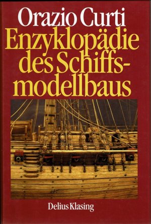 gebrauchtes Buch – Orazio Curti – Enzyklopädie des Schiffsmodellbaus.