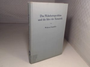 Das Wahrheitsproblem und die Idee der Semantik. Eine Einführung in die Theorien von A. Tarski und R. Carnap.