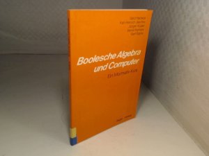 Boolesche Algebra und Computer. Ein Informatik-Kurs.