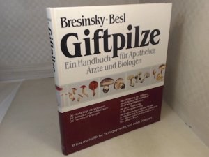 gebrauchtes Buch – Bresinsky, A., Besl – Giftpilze, mit einer Einführung in die Pilzbestimmung. Ein Handbuch für Apotheker, Ärzte und Biologen.